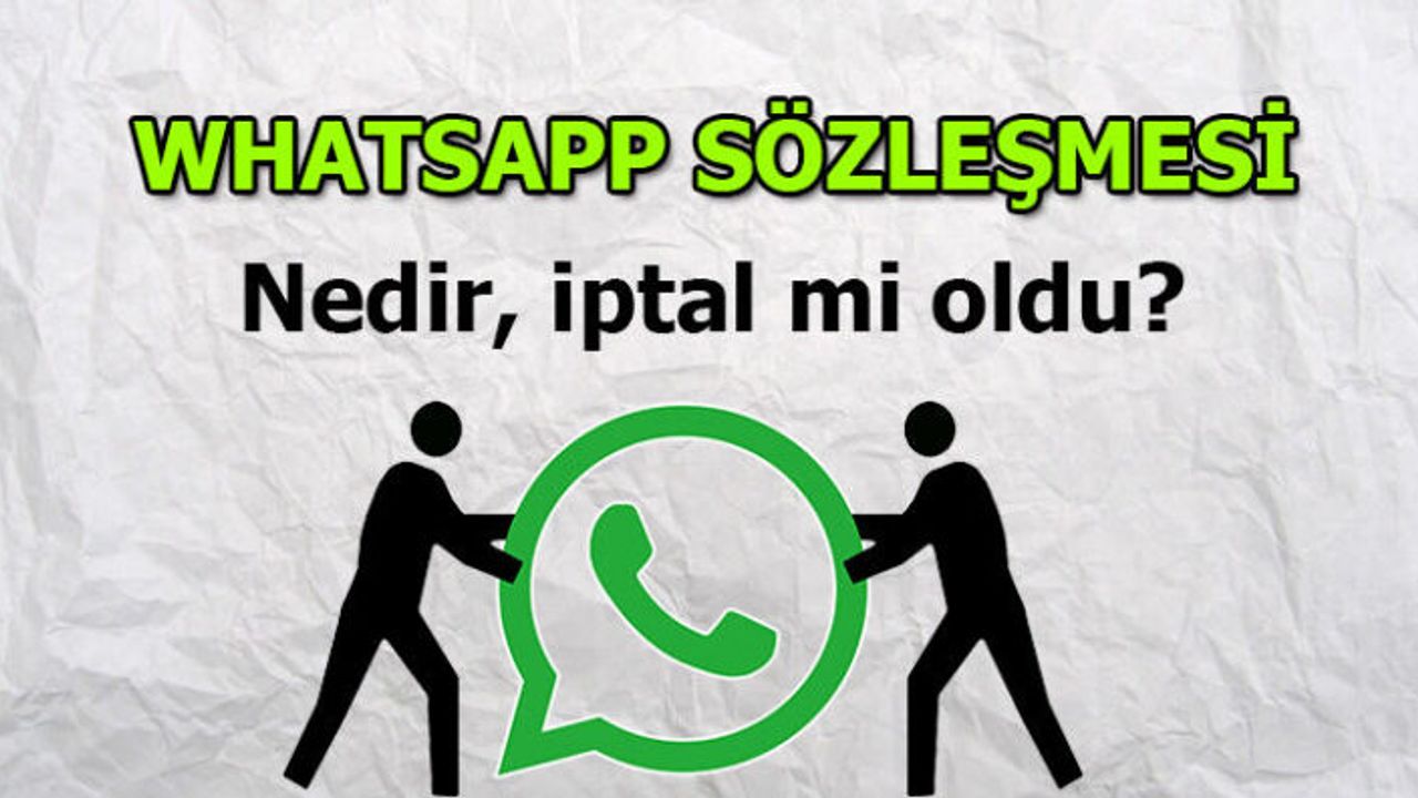 WhatsApp Gizlilik İlkesi İptal Mi Oldu? WhatsApp Gizlilik İlkesi İmzalama Son Tarih Ertelendi Mi ?