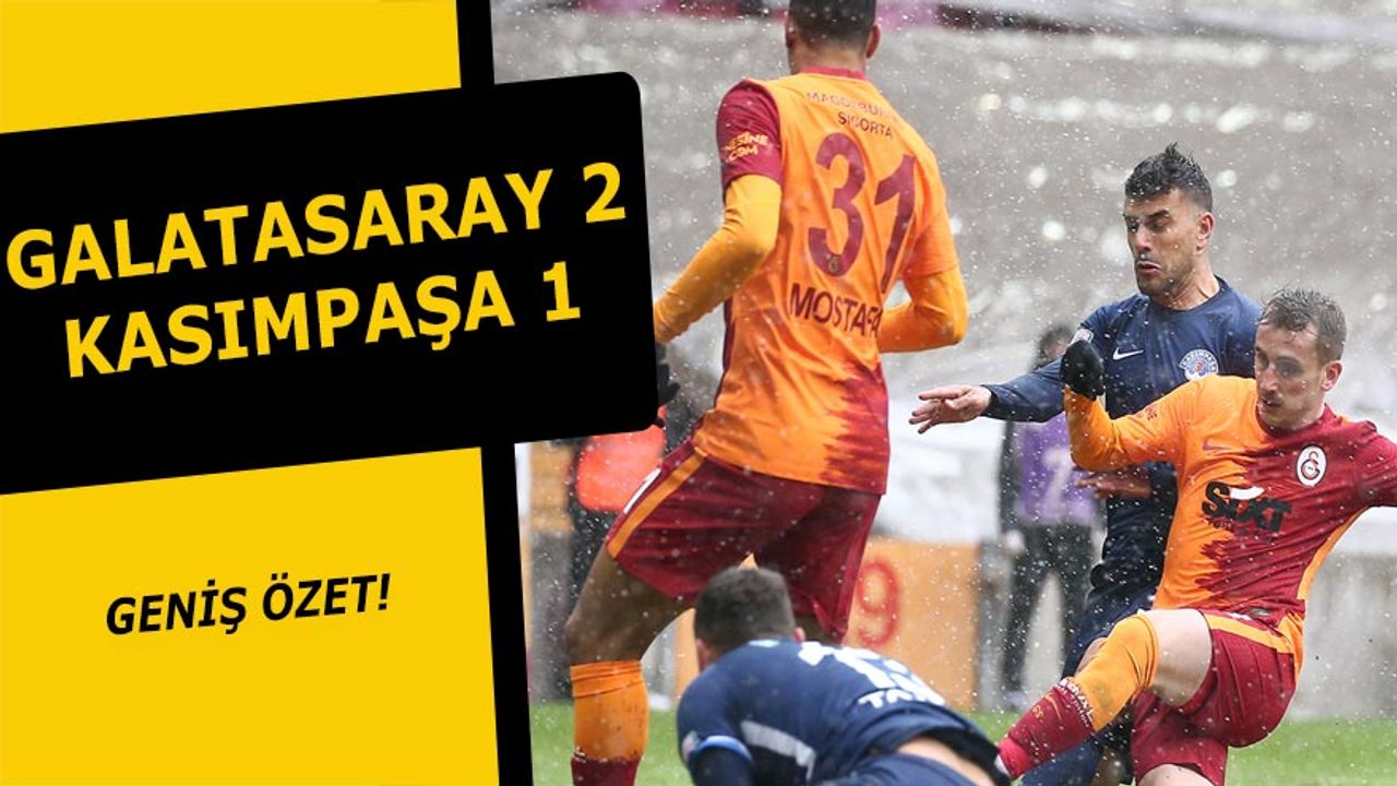 Galatasaray Kasımpaşa 2 1 maç özeti izle Geniş Özet Mustafa'yı kar bile durduramadı!