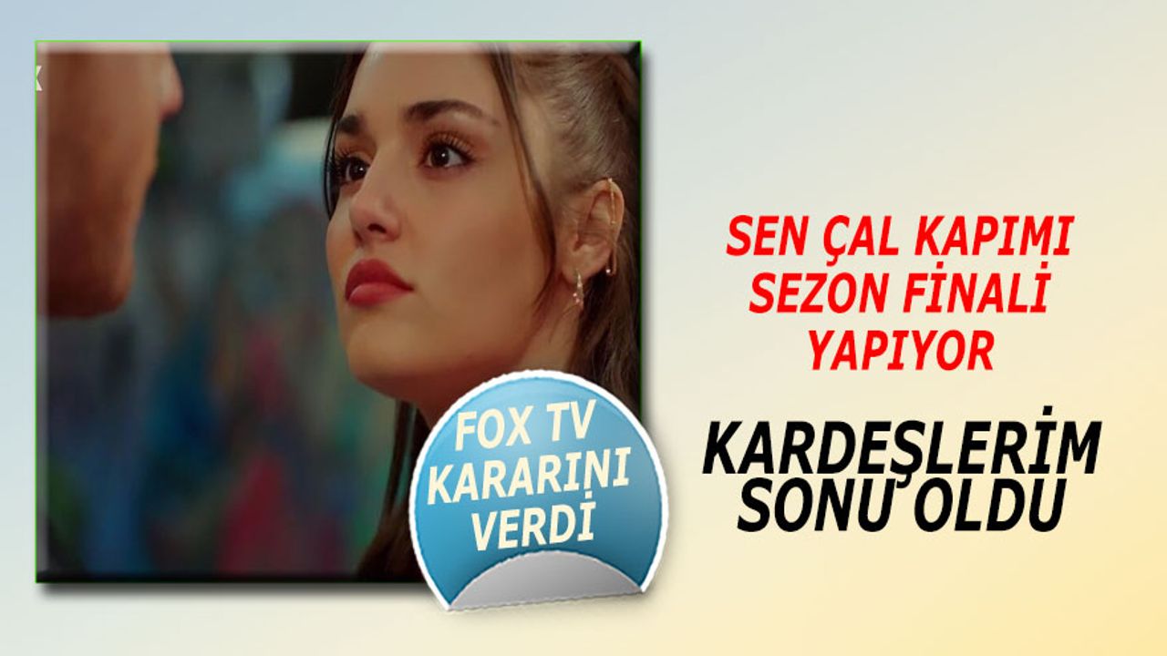 Hande Erçel ve Kerem Bursin'e kötü haber! FOX TV çok konuşulacak Sen Çal Kapımı sezon finali kararı üzdü!
