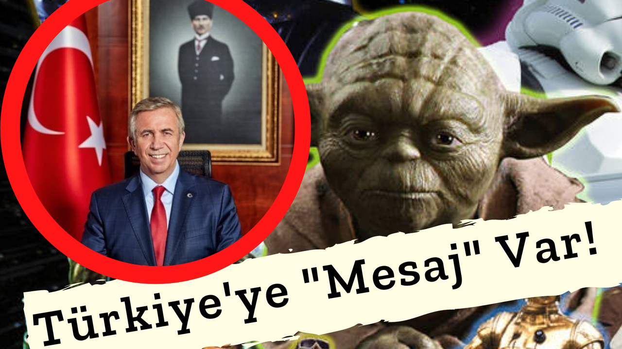 Dünyaca Ünlü Star Wars’tan Dikkat Çeken Türkiye Mesajı! "Mansur Yavaş kazansın"