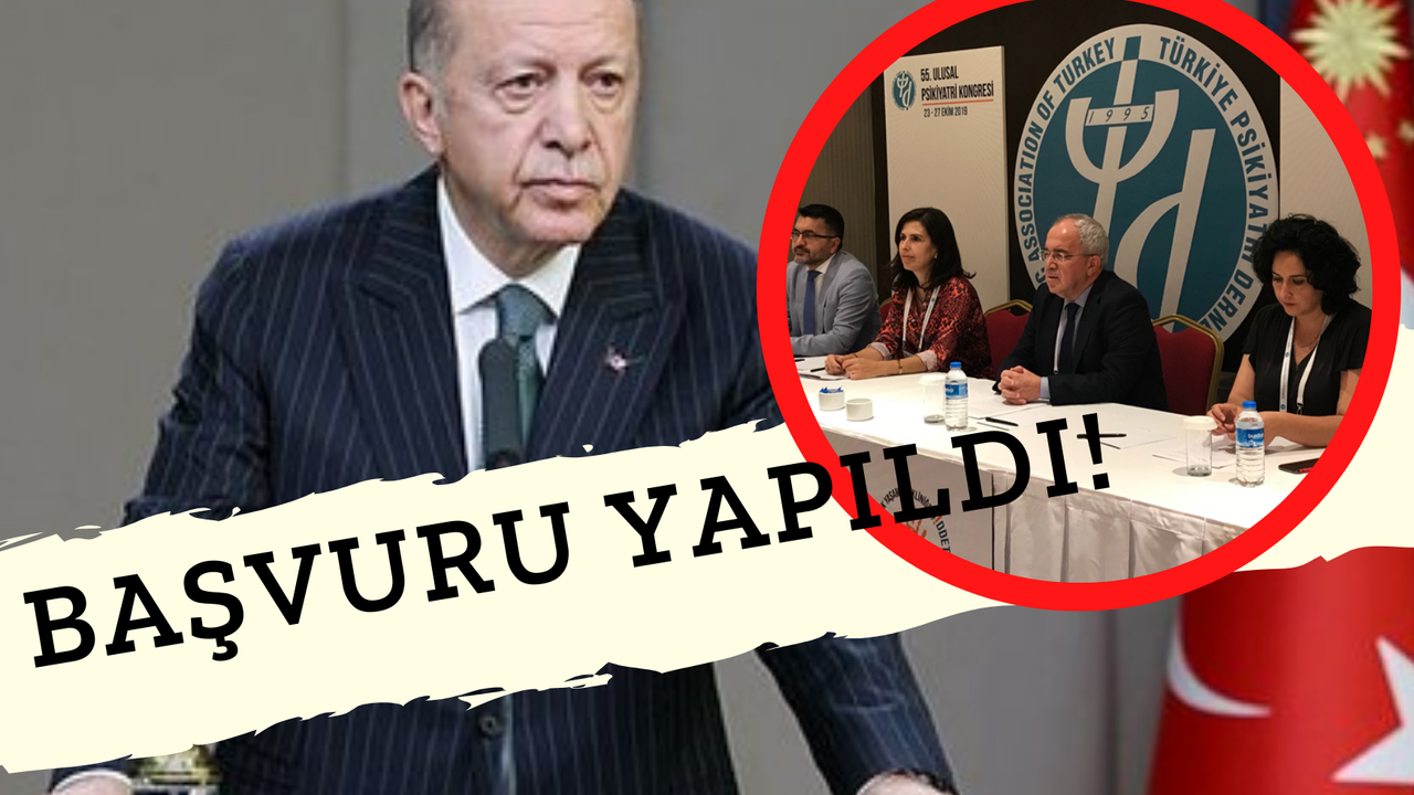 Flaş Haber! Türkiye Psikiyatri Derneği'ne Erdoğan İçin Başvuru Yapıldı! “Psikolojik Rahatsızlıkları" Var Denildi!