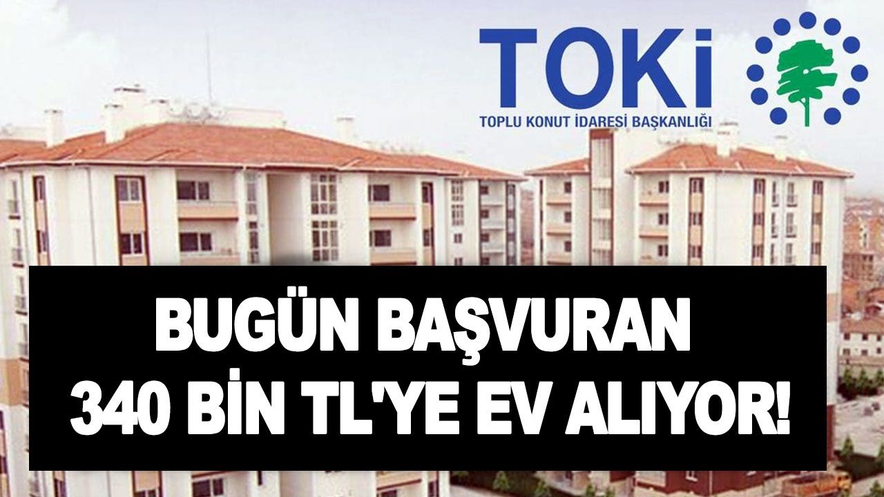 Bugün başvuran 340 bin TL'ye ev alıyor! TOKİ'den 42 bin TL peşinat, aylık 1.955 TL taksitle sıfır daire satışı!