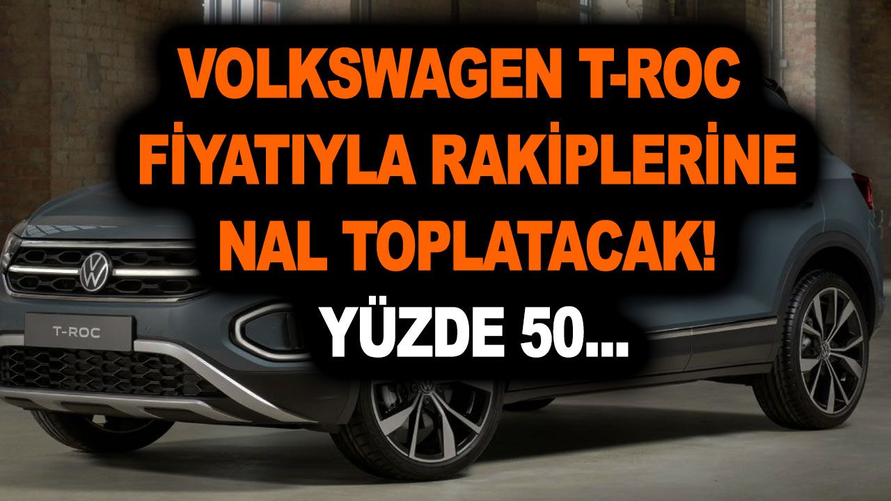 Volkswagen T-Roc SUV piyasasını altüst etti! Fiyatıyla rakiplerine nal toplatacak! Yüzde 50 oranında...