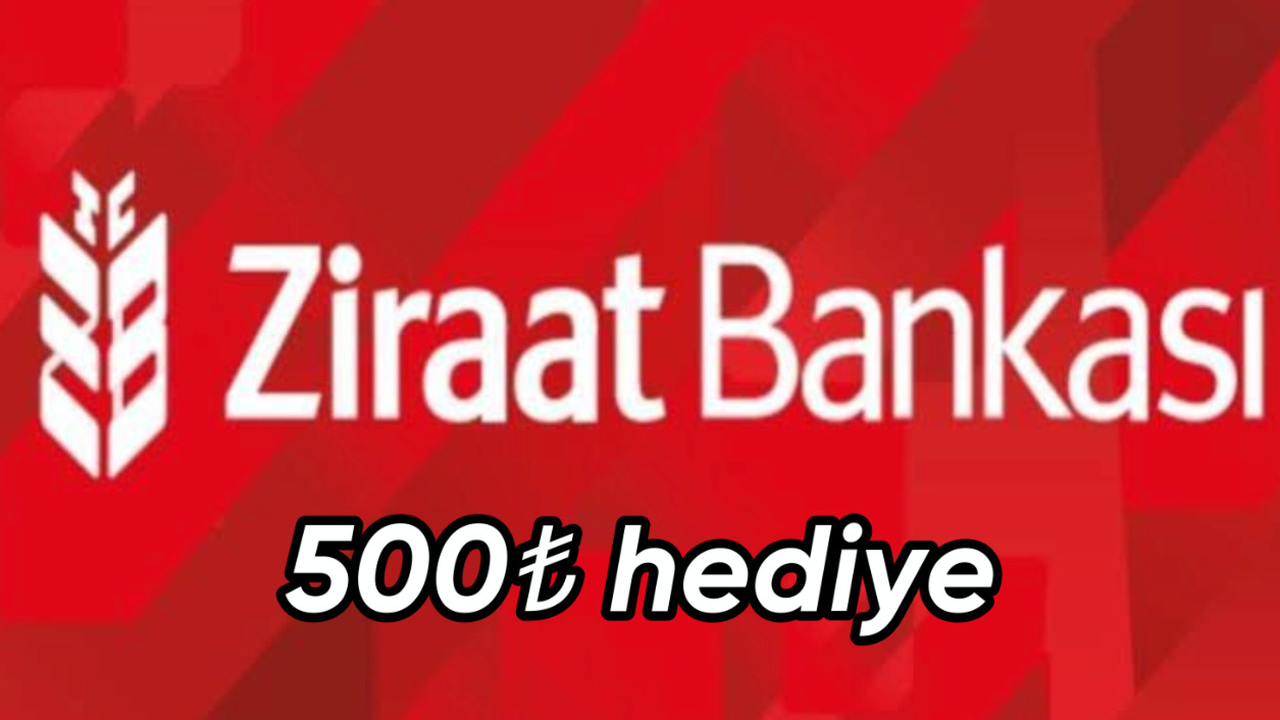 Ziraat Bankası 500 TL Hediye Veriyor! Katılan Herkes Bankanın Kampanyasından 500 TL Kazanacak