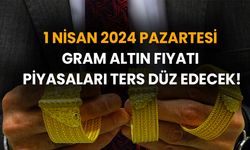 1 Nisan 2024 Pazartesi Gram Altın Fiyatı Öyle Böyle Değil!  Piyasalar Ters Düz Olur