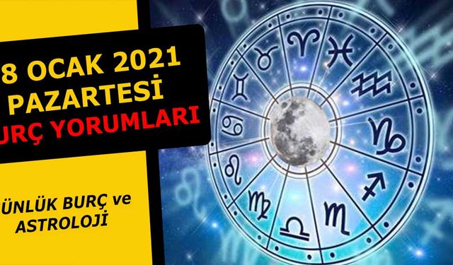 18 Ocak Burç Yorumları - 18 Ocak 2021 Günlük Burç ve Astroloji Yorumu