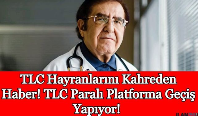 TLC Hayranlarını Kahreden Haber! TLC Paralı Platforma Geçiş Yapıyor!