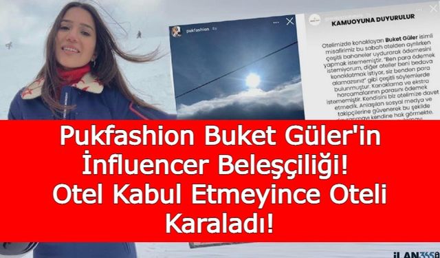 Influencer Dilenciliği! Pukfashion Grand Yazıcı Uludağ Olayı Ne? Buket Güler Beleşçilik Mi Yaptı? Pukfashion Buket Güler Kim?