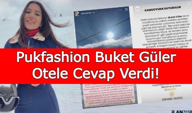 İnfluencer Pukfashion Buket Güler Yorumları Kapattı Açıklama Yaptı! Uludağ Grand Yazıcı Otele Cevap Verdi!