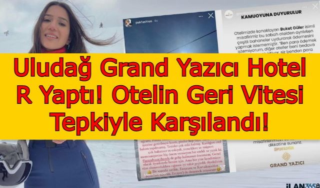 Uludağ Grand Yazıcı Otel ve Pukfashion Buket Güler Reklam Mı Yaptı? Grand Yazıcı'ya Büyük Tepki! Geri Vites Yaptılar!