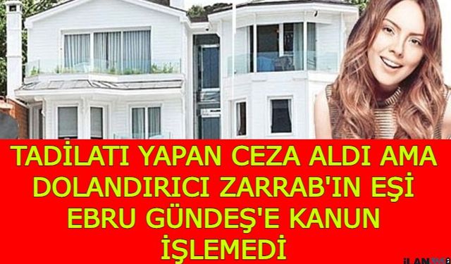 Dolandırıcı Zarrab'ın Eşi Ebru Gündeş Yalı Davasından Beraat Etti! Tadilatı Yapan Ceza Aldı!