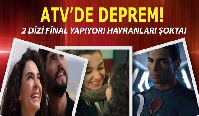 ATV'den kahreden haber! Hercai ve Akıncı bitiyor! Kardeşlerim dizisi başlıyor!