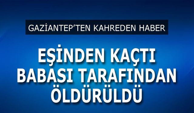 Türkiye Feride Yılmaz'a ağlıyor! Gaziantepli Feride Eşinden şiddet görüp baba evine döndü!  Babası silahla öldürdü!