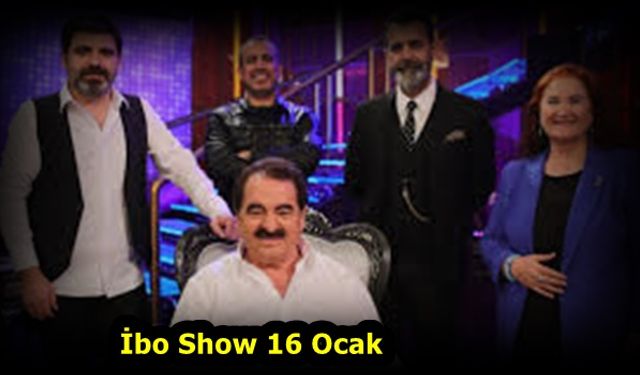 İbo Show 16 Ocak konukları! İbo Show bu hafta kimle konuk olacak