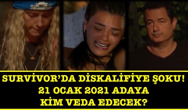 Survivor'da diskalifiye şoku! 21 Ocak Survivor adaya kim veda etmek zorunda kalacak