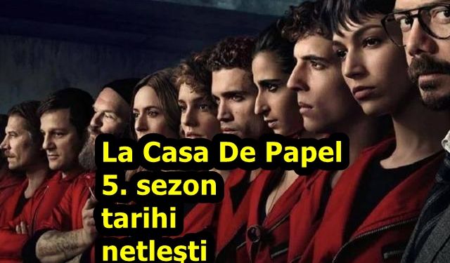 Netflix La Casa De Papel 5.Sezon Çıkış Tarihi Türk Karakter Olacak Mı? La Case De Papel 5. sezon ne zaman başlayacak?