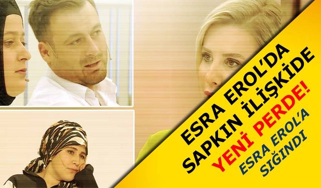 Esra Erol'da Sapkın İlişkiyi Affeden Mevla'dan kötü haber! Esra Erol yardım çağlığı!