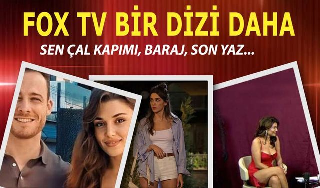 FOX TV'den atak üstüne atak! Sen Çal Kapımı ve Kefaret Sonrası Baraj Yada Son Yaz Finale gidiyor