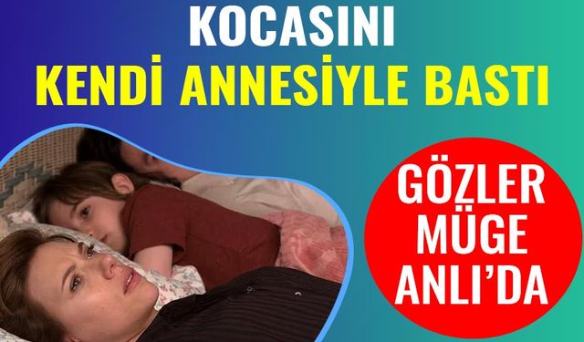 Kocasını Kendi Annesiyle Yatak Odasında Bastı! Gözler Müge Anlı'ya çevrildi