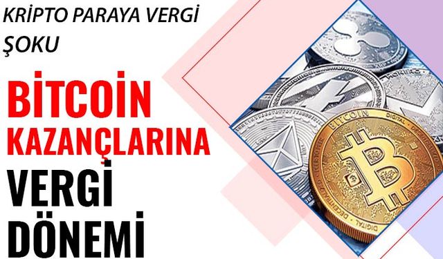 Kripto Paralarla Uğraşanlara Vergi Şoku! Bitcoin'e Vergi Geliyor!