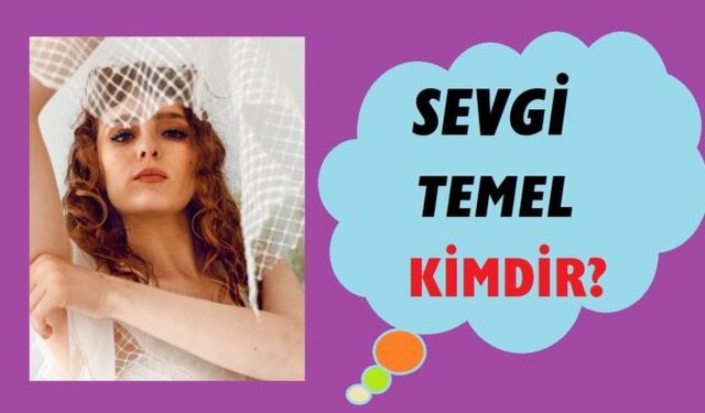 Masumiyet Burçak Kimdir? Sevgi Temel Kimdir? Kaç Yaşında Nereli?