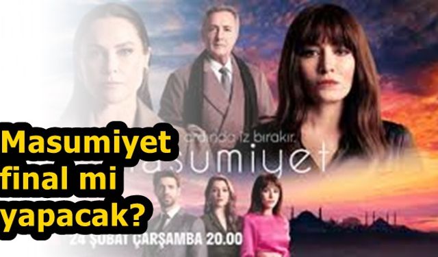 Masumiyet dizisi reytingleri Masumiyet ne zaman final yapacak? 2. sezon olacak mı?