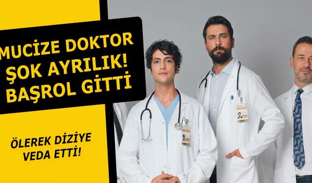 Mucize Doktor Şok Ayrılık! Başrol Ölerek Diziye veda etti! Reha Özcan Neden Ayrıldı!