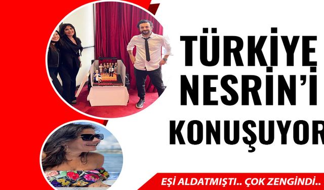 Ünlü Eşi aldatmıştı! Konuşanlar Nesrin'i bakın kim çıktı! Eşi ve aldattığı kişi kim?