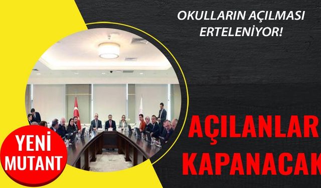 Açılan Okullar Kapanacak! Okulların açılması erteleniyor! Bilim Kurulu 16 yaşında çocuklara!