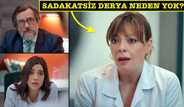 Sadakatsiz Derya neden yok? Ayrıldı mı kovuldu mu? Özge Özder geri dönecek mi