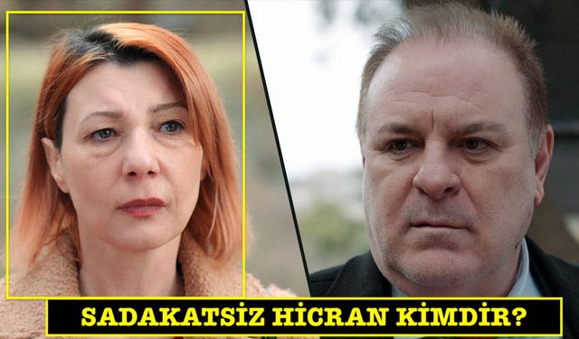 Sadakatsiz Hicran kimdir? Gerçek adı ne? Nilgün Türksever dizileri