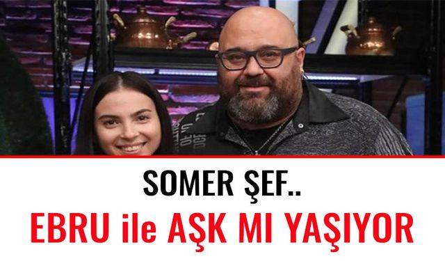 Masterchef Somer Şef ile Yarışmacısının arasında aşk iddiaları!