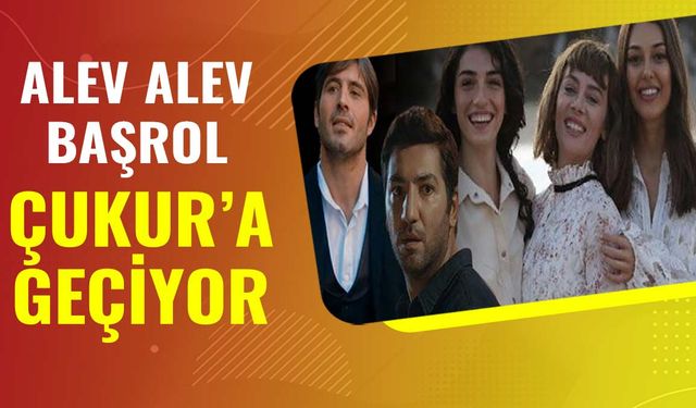 Alev Alev dizisinde şok ayrılık! Başrol Çukur'a geçiyor! Alev Alev final mi yapıyor