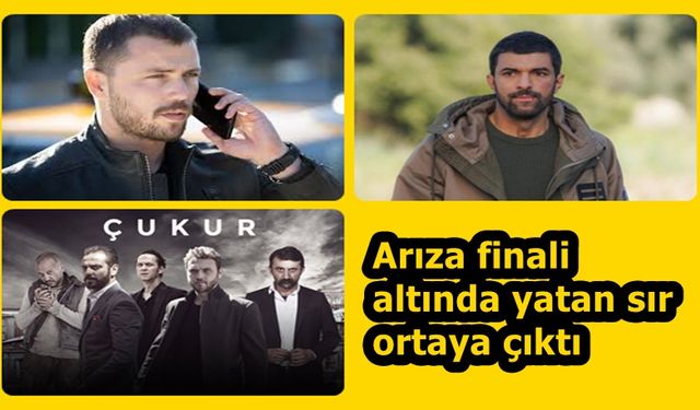 Arıza final bölümü ve Arıza sahnesi altındaki giz ortaya çıktı! Sefirin Kızı ve Çukur da bu sebepten final yapıyormuş