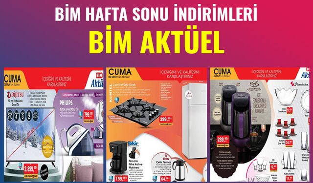 Bim marketler hafta sonu özel aktüel indirimli ürünler kataloğu yayınlandı