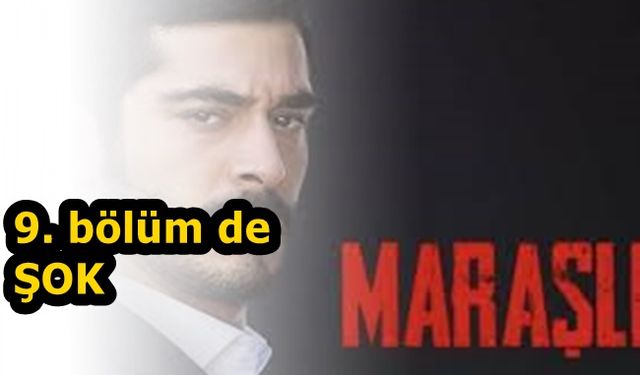 Maraşlı 9. bölüm Fragmanı Yayınlandı mı? 8 Mart Maraşlı yeni bölüm neler olacak?