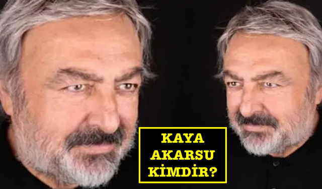 Kaya Akarsu kimdir? Neden öldü? Kaya Akarsu oynadığı diziler