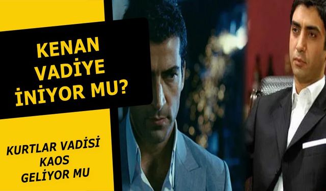 Kenan İmirzalıoğlu Kurtlar Vadisi Kaos Oynayacak Mı?