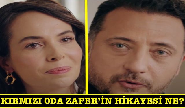 Kırmızı Oda Zafer'in hikayesi ne? Nihal'le nasıl evlendi