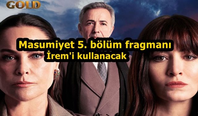 Masumiyet 5. bölüm fragmanı YouTube Fox TV 24 Mart Masumiyet yeni bölüm neler yaşanacak