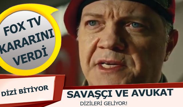 Savaşçı ve Avukatlar Geliyor! FOX TV 2 diziyi bitiriyor!