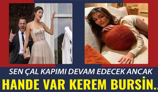 Sen Çal Kapımı dizisinde sürpriz karar! Kerem Bursin ayrılıyor Hande Erçel devam edecek!