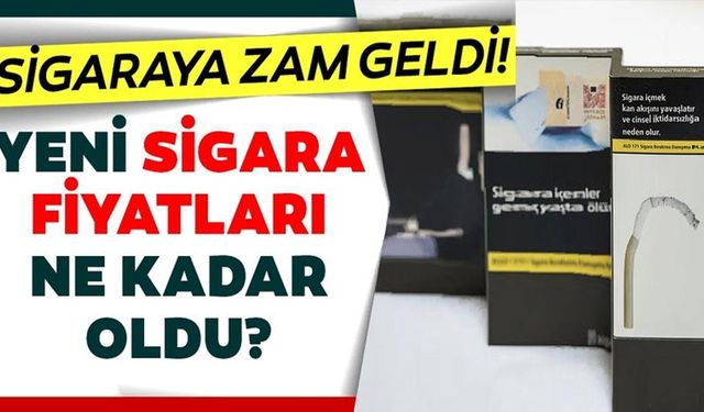 Sigaraya zam geldi! 1 Nisan 2021 Sigara Zammı kaç para? Zamlı Sigara fiyatları ne kadar oldu