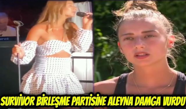 Aleyna Kalaycıoğlu Survivor birleşme partisi şovu!