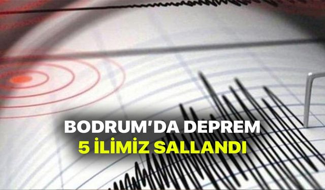 Son Dakika Muğla'da deprem 13 Nisan 2021 Son Depremler Bodrum, Denizli, Aydın sallandı!