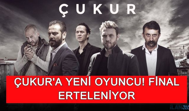 Çukur Dizisine Yeni Oyuncu! İsmet Dizinin Finalini Erteledi!