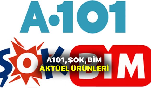 A101 Bim ve Şok Aktüel ürünler bu hafta dev indirimler!