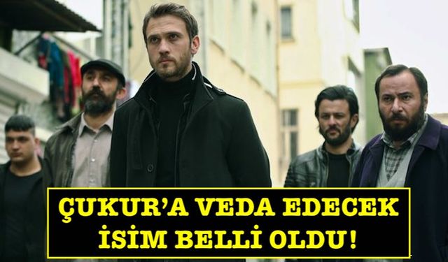 Çukur'a veda edecek isim belli oldu! Ölümü kimin elinden mi olacak?