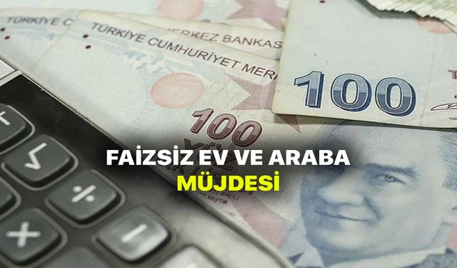 Faizsiz Ev Ve Araba Müjdesi! Resmileşiyor