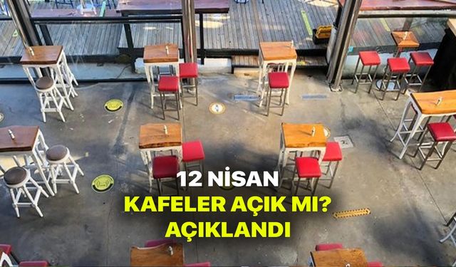 13 Nisan 2021 Kafeler Açık mı? Kafeler Kapandı mı? Ramazanda Kafe ve Restoranlar Kapanacak mı? Karar Açıklandı